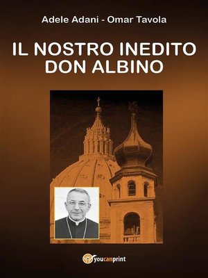 cover image of Il nostro inedito Don Albino